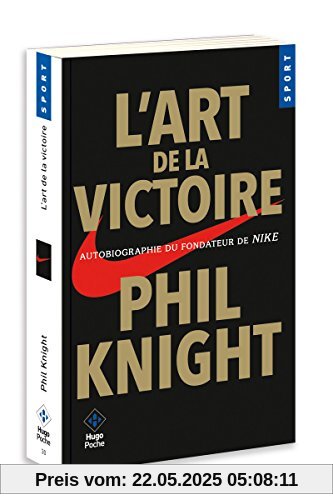 L'art de la victoire : Autobiographie du fondateur de Nike