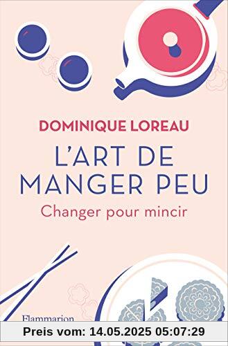 L'art de manger peu - changer pour mincir (Vie pratique et bien-être)