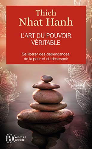 L'art du pouvoir véritable: Se libérer des dépendances, de la peur et du désespoir