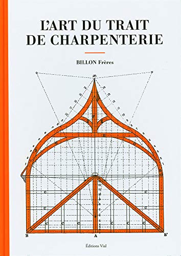 L'art du trait de charpenterie von VIAL