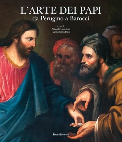 L'arte dei papi. Da Perugino a Barocci von Silvana