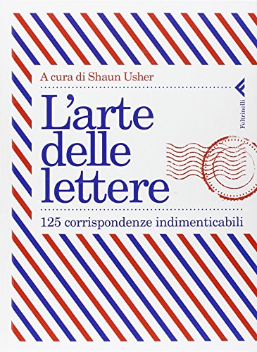 L'arte delle lettere. 125 corrispondenze indimenticabili von Feltrinelli