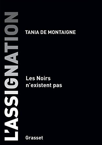 L'assignation: Les noirs n'existent pas