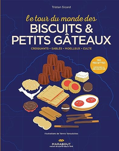 Le tour du monde des biscuits et petits gâteaux: Croquants, Sablés, Moelleux, Culte von MARABOUT