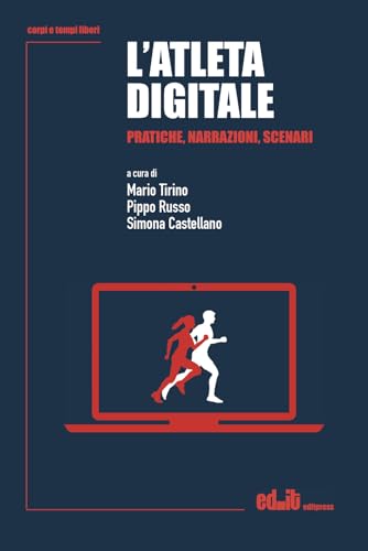 L'atleta digitale. Pratiche, narrazioni, scenari (Corpi e tempi liberi) von editpress
