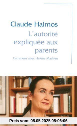 L'autorité expliquée aux parents : Entretiens avec Hélène Mathieu