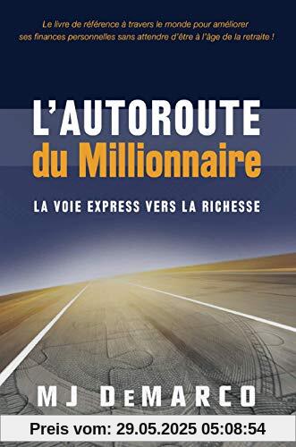 L'autoroute du millionnaire : La voie express vers la richesse