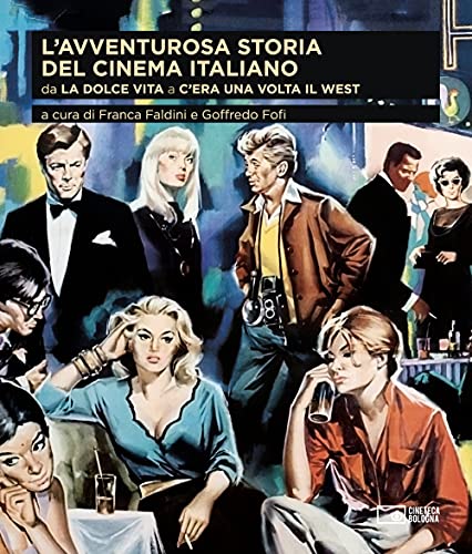 L'avventurosa storia del cinema italiano. Da «La dolce vita» a «C’era una volta il West» (Vol. 3)