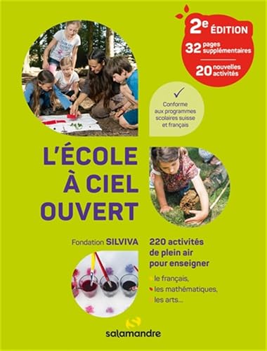 L'école à ciel ouvert, 2e édition: 220 activités de plein air pour enseigner le français, les mathématiques, les arts... von LA SALAMANDRE
