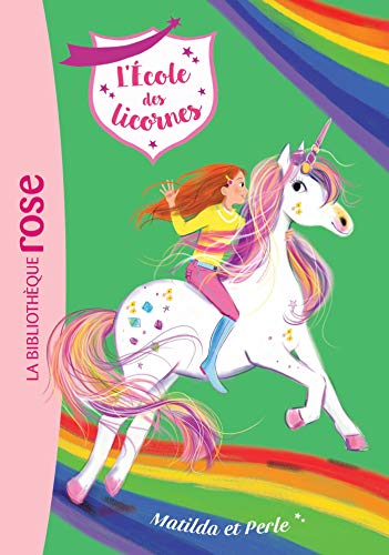 L'école des Licornes 09 - Matilda et Perle von Hachette