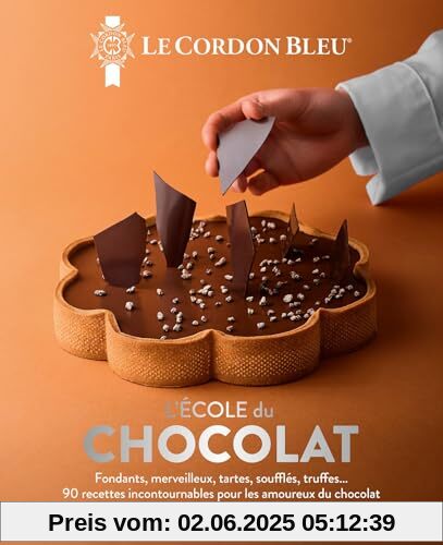 L'école du Chocolat - Le Cordon Bleu: Fondants, merveilleux, tartes, soufflés, truffes... 90 recettes incontournables pour les amoureux du chocolat