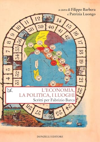 L'economia, la politica e i luoghi. Scritti per Fabrizio Barca (Saggi. Storia e scienze sociali) von Donzelli