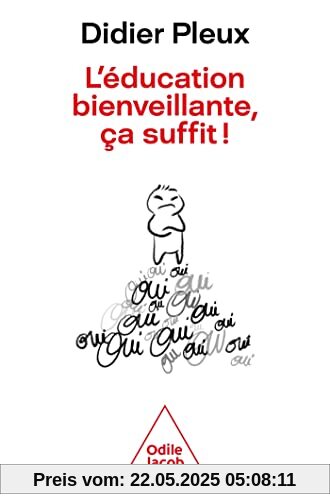 L'éducation bienveillante, ça suffit: Pour une éducation rationnelle