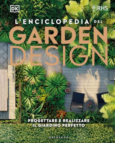L'enciclopedia del garden design. Progettare e realizzare il giardino perfetto (Grandi libri del verde) von Gribaudo