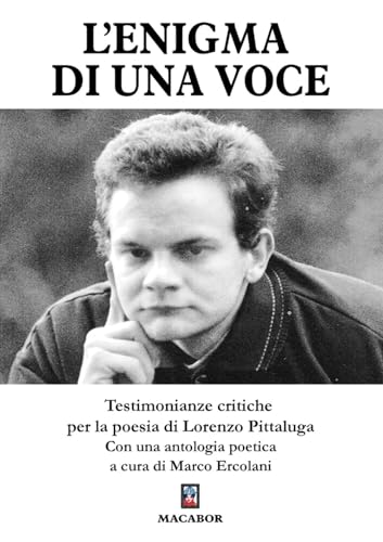 L'enigma di una voce. Testimonianze critiche per la poesia di Lorenzo Pittaluga (Percorsi) von Macabor