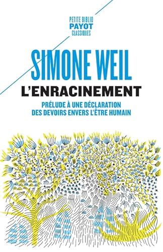 L'Enracinement: Prélude à une déclaration des devoirs envers l'être humain