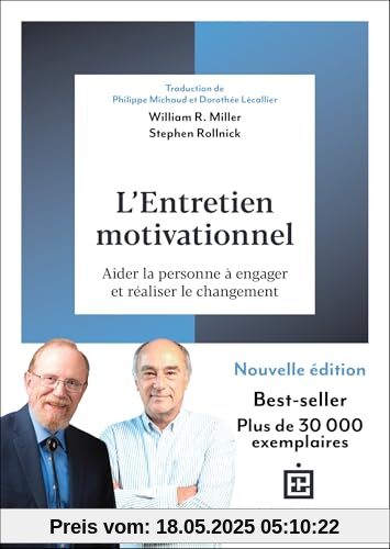 L'entretien motivationnel - 3e éd.: Aider la personne à engager et réaliser le changement L'entretien motivationnel - 3e éd.: Aider la personne à engager et réaliser le changement