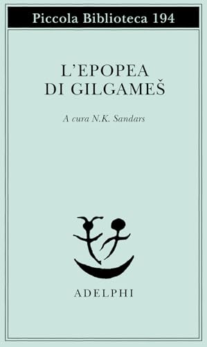 L'epopea di Gilgames (Piccola biblioteca Adelphi)