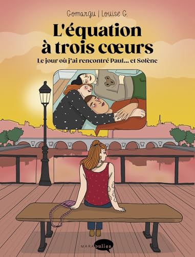 L'équation à trois coeurs: Le jour où j'ai rencontré Paul...et Solène L'équation à trois coeurs: Le jour où j'ai rencontré Paul...et Solène von MARABULLES