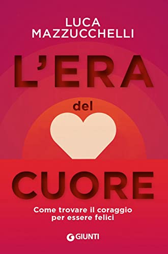 L'era del cuore (Saggi. Psicologia)