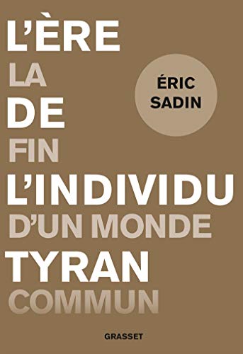 Lere de l'individu tyran: La fin d'un monde commun von GRASSET