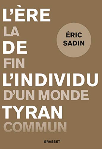 Lere de l'individu tyran: La fin d'un monde commun