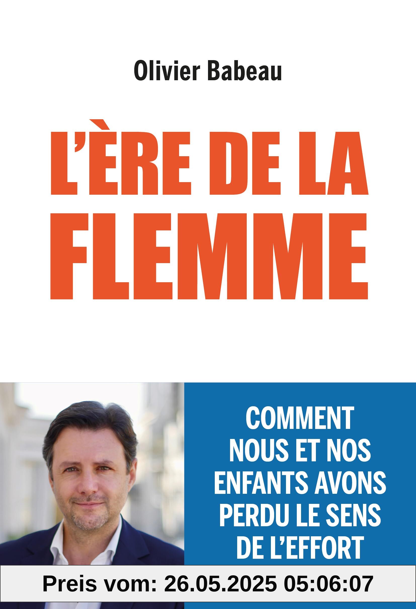 L'ère de la flemme: Comment nous et nos enfants avons perdu le sens de l'effort L'ère de la flemme: Comment nous et nos enfants avons perdu le sens de l'effort