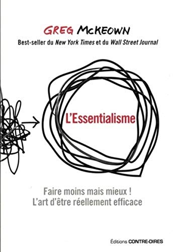 L'Essentialisme: Faire moins mais mieux ! L'art d'être réellement efficace von CONTRE DIRES