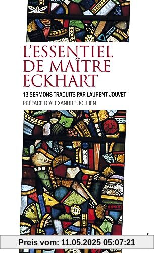 L'essentiel de maître Eckhart - 13 sermons traduits par Laurent Jouvet