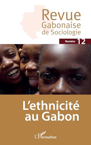 L’ethnicité au Gabon von Editions L'Harmattan