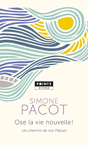 L'évangélisation des profondeurs : Tome 3, Ose la vie nouvelle ! Les chemins de nos Pâques von Points