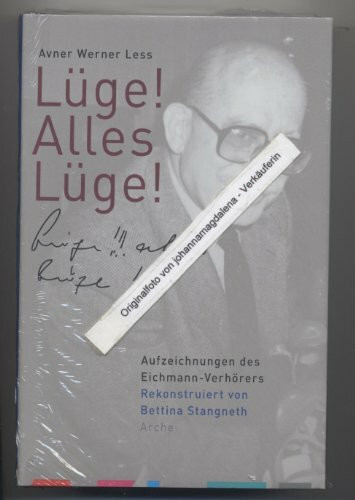 L�ge! Alles L�ge!: Aufzeichnungen des Eichmann-Verh�rers