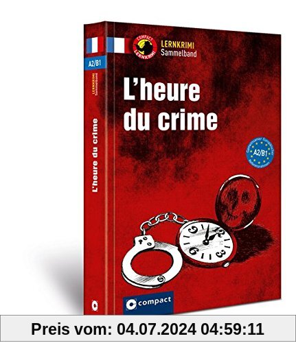 L’heure du crime A2-B1: Lernkrimi Sammelband Französisch A2-B1