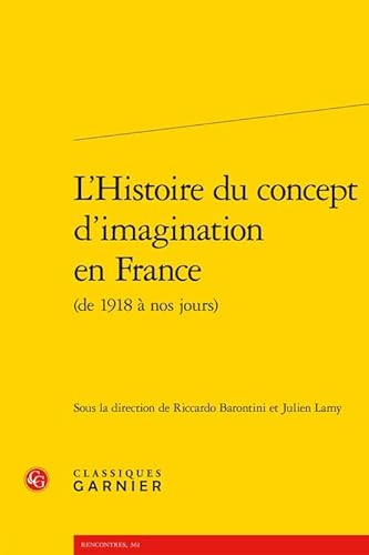 L'histoire Du Concept D'imagination En France (Rencontres, Band 34)