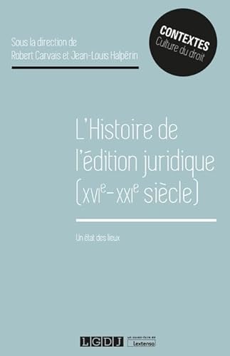 L'histoire de l'édition juridique (XVIe-XXIe siècle): Un état des lieux (2021) von LGDJ