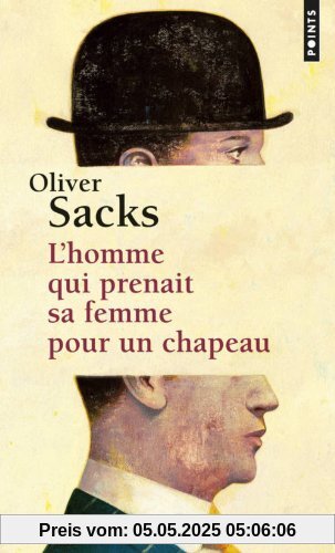 L'homme qui prenait sa femme pour un chapeau : Et autres récits cliniques