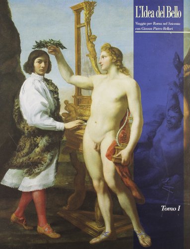 L'idea del bello. Viaggio per Roma nel Seicento con Giovan Pietro Bellori