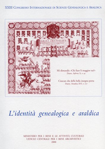 L'identità genealogica e araldica. Fonti, metodologie, interdisciplinarità, prospettive. Atti del 23º Congresso internazionale (Torino, 21-26 settembre 1998) (Saggi) von SAGGI