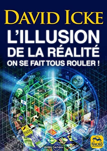 L'illusion de la réalité: On se fait tous rouler !