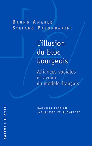 L'illusion du bloc bourgeois : Alliances sociales et avenir du modèle français L'illusion du bloc bourgeois : Alliances sociales et avenir du modèle français von Liber