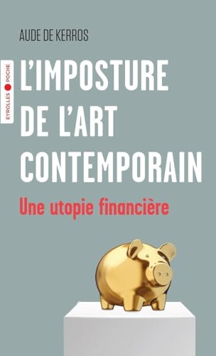 L'imposture de l'art contemporain: Une utopie financière von EYROLLES