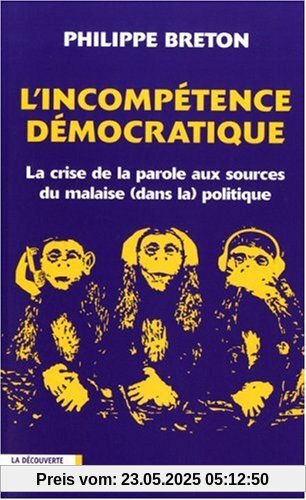 L'incompétence démocratique : La crise de la parole aux sources du malaise (dans la) politique