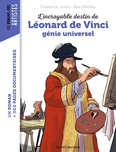 L'incroyable destin de Léonard de Vinci, génie universel von BAYARD JEUNESSE