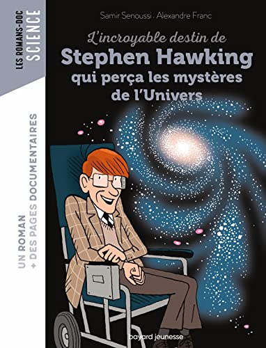 L'incroyable destin de Stephen Hawking qui perca les mysteres de von BAYARD JEUNESSE