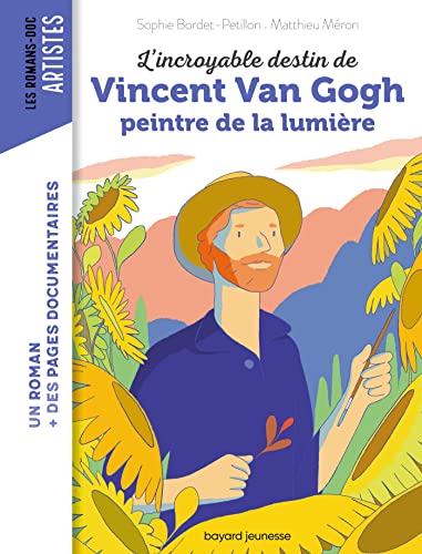 L'incroyable destin de Van Gogh, peintre de la lumière