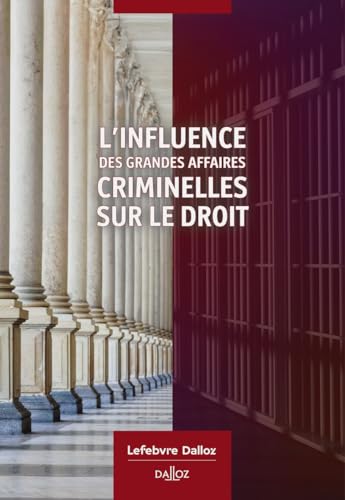 L'influence des grandes affaires criminelles sur le droit von DALLOZ