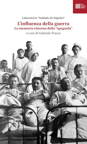 L'influenza della guerra. La memoria rimossa della «spagnola» (Numerus) von Luca Sossella Editore