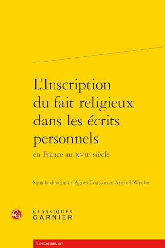 L'Inscription du fait religieux dans les écrits personnels L'Inscription du fait religieux dans les écrits personnels von CLASSIQ GARNIER