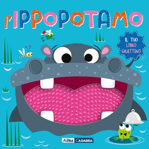 L'ippopotamo. Il tuo libro grattino. Ediz. a colori L'ippopotamo. Il tuo libro grattino. Ediz. a colori von ABraCadabra