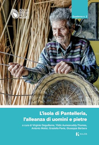 L'isola di Pantelleria, l'alleanza di uomini e pietre. Quaderno (Vol. 2) von Kalós
